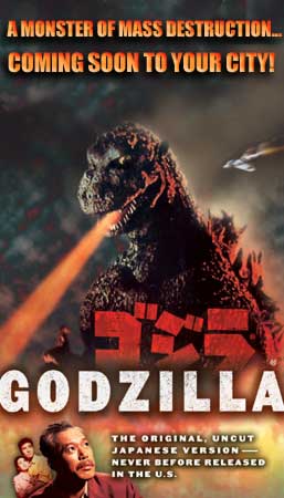 Poster for the new release of Godzilla.  Click on this image to go to the web site with the schedule for the cities where it can be found.