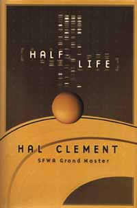 Cover for Hal's most recent book - Half Life. Cover Copyright © 1999 by TOR Books, All Rights Reserved. 