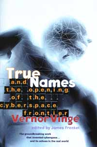 True Names and the Opening of the Cyberspace Frontier - Cover Copyright © 2001 by TOR books.